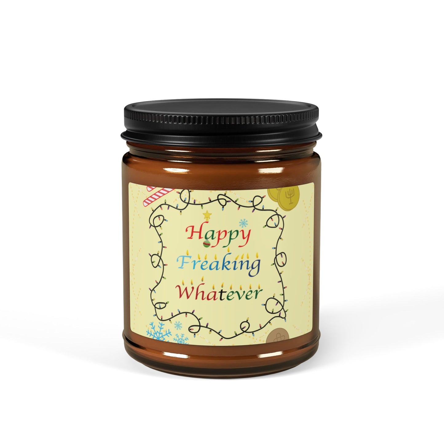 Happy Freaking Whatever - Scented Soy Candle