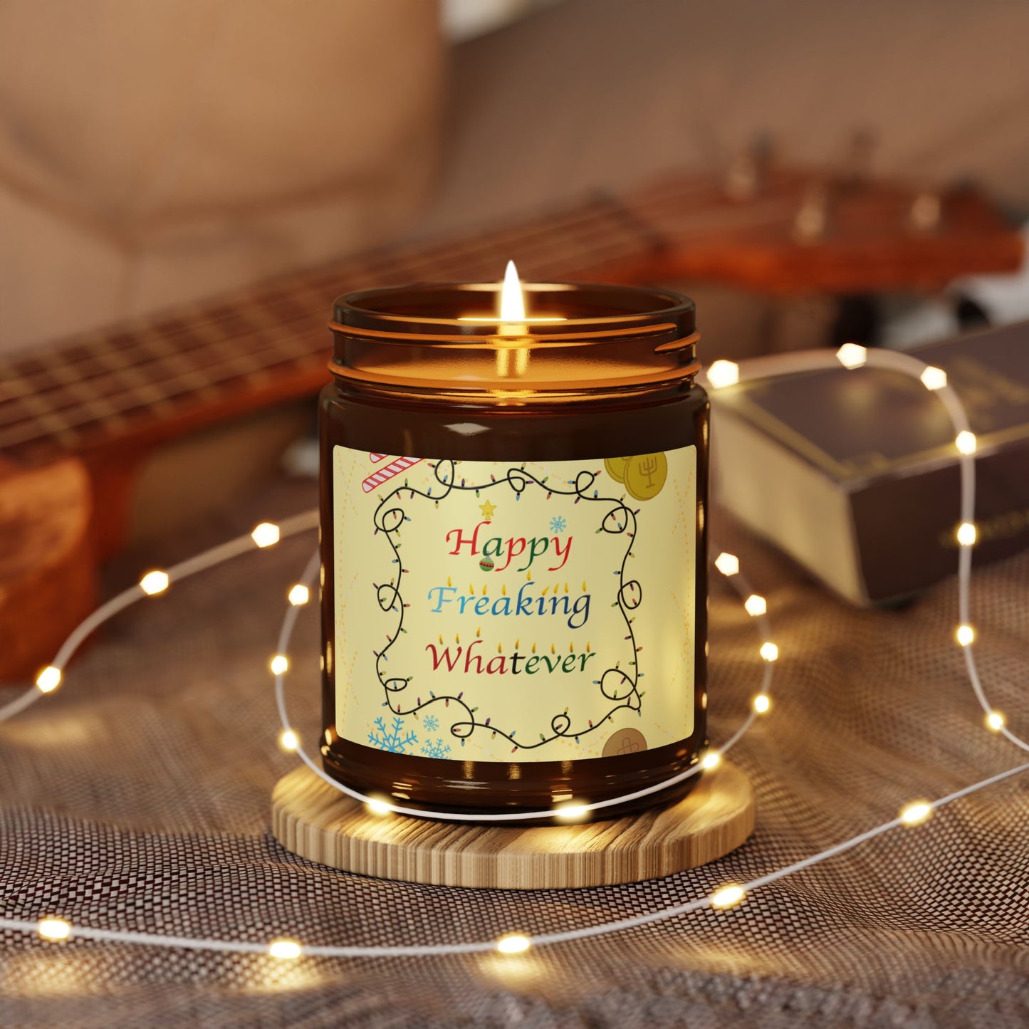 Happy Freaking Whatever - Scented Soy Candle